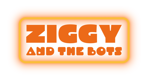 Ziggy and the bots